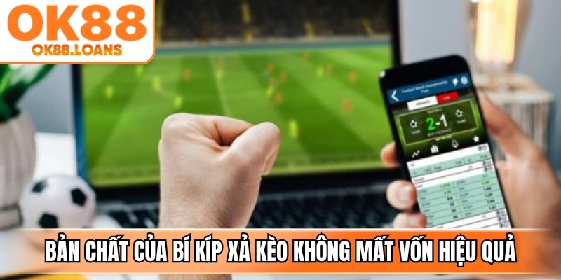 Bản chất của bí kíp xả kèo không mất vốn hiệu quả