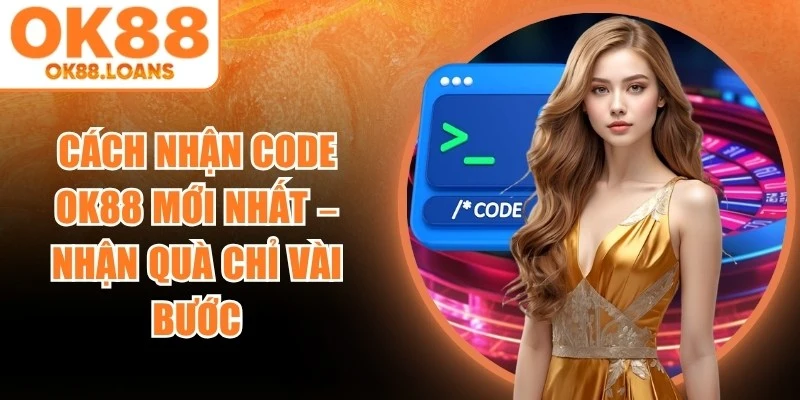 Cách Nhận Code OK88