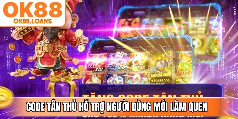 Code tân thủ hỗ trợ người dùng mới làm quen với các tính năng