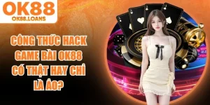 Công Thức Hack Game Bài OK88