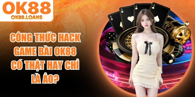 Công Thức Hack Game Bài OK88