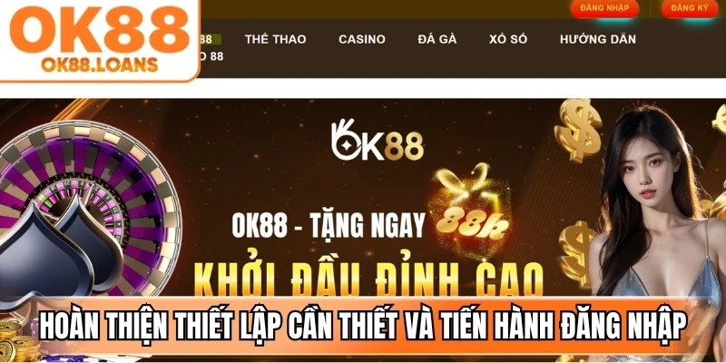 Hoàn thiện các thiết lập cần thiết và tiến hành đăng nhập