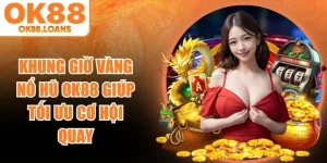 Khung Giờ Vàng Nổ Hũ OK88