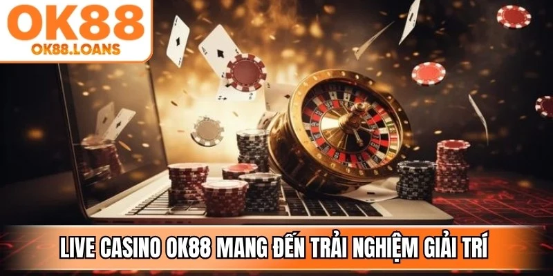 Live casino OK88 mang đến trải nghiệm giải trí mô phỏng không gian sòng bài thực 