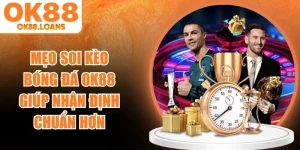 Mẹo Soi Kèo Bóng Đá OK88