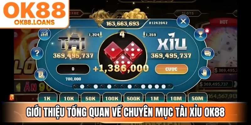 Giới thiệu tổng quan về chuyên mục tài xỉu OK88